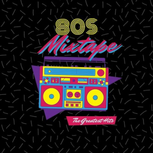 80s Mixtape: The Greatest Hits
