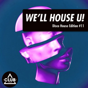 We'll House U!: Disco House Edition, Vol. 11