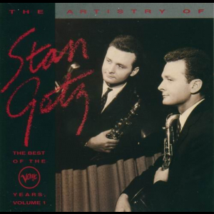 The Artistry Of Stan Getz: The Best Of The Verve Years, Volume