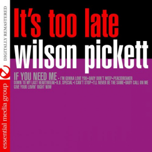 Wilson Pickett - It's Too Late (Digitally Remastered) (1963) FLAC