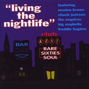 Living The Nightlife - Rare Sixties Soul