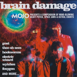 Brain Damage (Mojo Presents A Compendium Of Mind-Blowing Heavy Psych, Space Jams & Astral Chants)