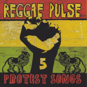 Reggae Pulse 5: Protest Songs