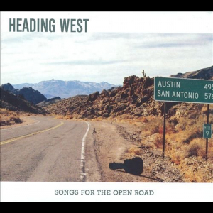 Heading West - Songs For The Open Road