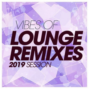 Vibes Of Lounge Remixes 2019 Session