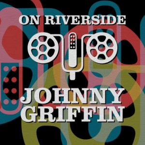 On Riverside: Johnny Griffin