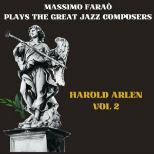 Massimo FaraÃ² Plays the Great Jazz Composers: Harold Arlen Vol. 2