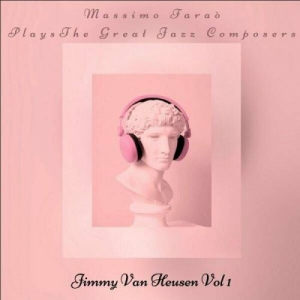 Massimo FaraÃ² Plays the Great Composers - Jimmy Van Heusen, Vol. 1