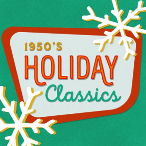 1950s Christmas Classics: Holiday Oldies