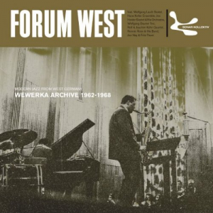 Forum West: Modern Jazz From West Germany 1962-1968