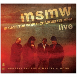 MSMW Live: In Case the World Changes Its Mind