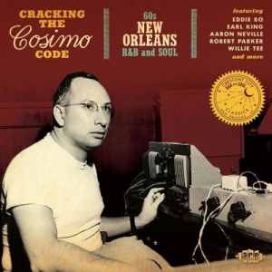Cracking The Cosimo Code - 60s New Orleans R&B and Soul
