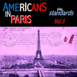 Americans in Paris play standards, Vol. 3