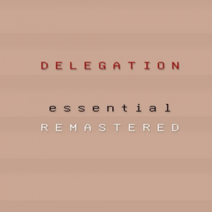 Delegation ESSENTIAL (Remastered)