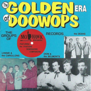 The Golden Era Of Doowops: The Groups Of Mohawk Records