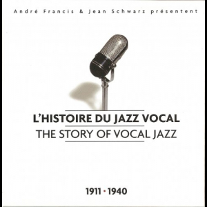 The Story Of Vocal Jazz 1911-1940