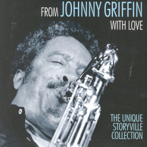 From Johnny Griffin With Love - The Unique Storyville