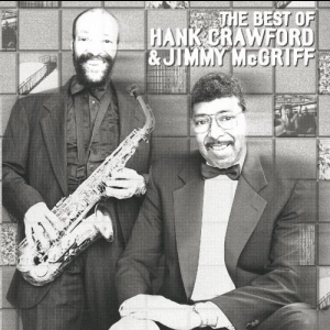 The Best Of Hank Crawford & Jimmy McGriff