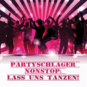 Partyschlager NonStop: Lass uns tanzen!