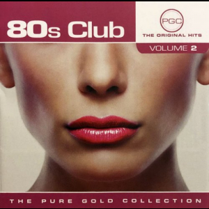The Pure Gold Collection - 80s Club, Vol. 2