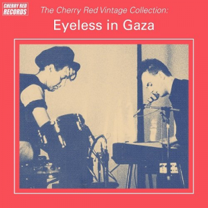 The Cherry Red Vintage Collection: Eyeless in Gaza