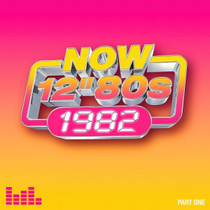 NOW 12â€ 80s: 1982