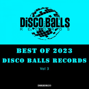 Best Of Disco Balls Records 2023, Vol 3