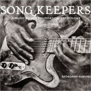 Song Keepers: A Music Maker Foundation Anthology