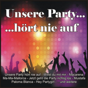 Unsere Party...hÃ¶rt nie auf