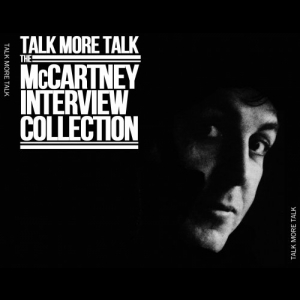 Talk More Talk The McCartney Interview Collection