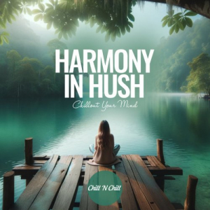 Harmony in Hush: Chillout Your Mind