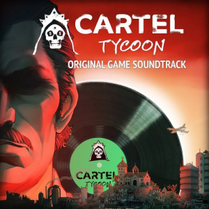 Cartel Tycoon (Original Game Soundtrack)