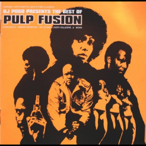 The Best Of Pulp Fusion (Original 1970's Ghetto Jazz & Funk Classics)