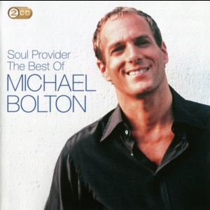 Soul Provider (The Best Of Michael Bolton)