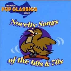 Australian Pop Classics Series - Novelty Songs Of The 60s & 70s