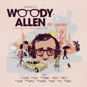 Tribute to Woody Allen : The Best Songs from Woody Allen's Movies