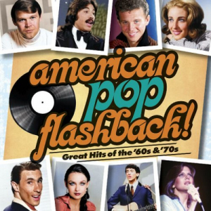 American Pop Flashback: Great Hits of the â€˜60s & â€˜70s (Live)