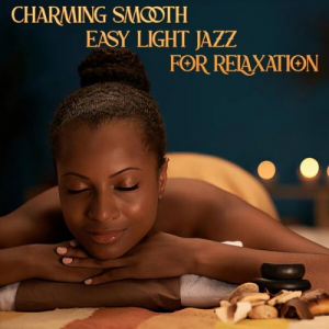 Charming Smooth Easy Light Jazz for Relaxation