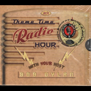 Theme Time Radio Hour With your Host Bob Dylan