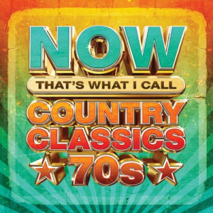 Now That's What I Call Country Classics 70s