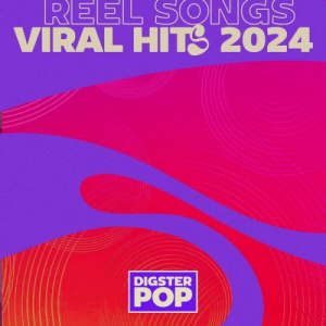 Reel Songs Viral Hits 2024 by Digster Pop