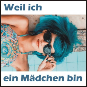 Weil ich ein MÃ¤dchen bin