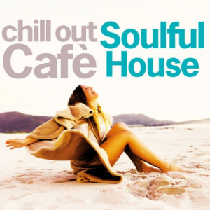 Chill Out CafÃ© Soulful House