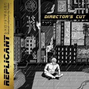 Replicant Director's Cut (Musical Odyssey)