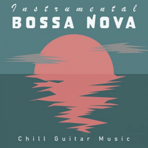 Instrumental Bossa Nova (Chill Guitar Music)