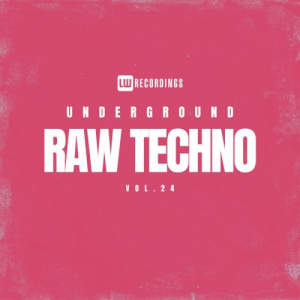 Underground Raw Techno, Vol 24