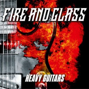 Fire and Glass: Heavy Guitars