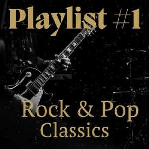 Playlist #1 - Rock & Pop Classics