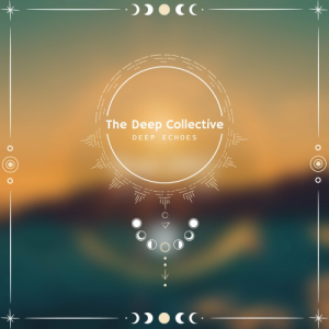 The Deep Collective - Deep Echoes