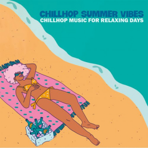 Chillhop Summer Vibes (Chillhop Music for Relaxing Days)